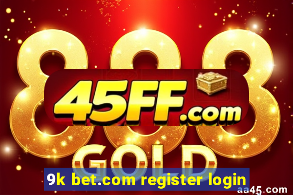 9k bet.com register login